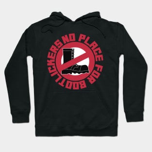 NO PLACE FOR BOOTLICKERS Hoodie